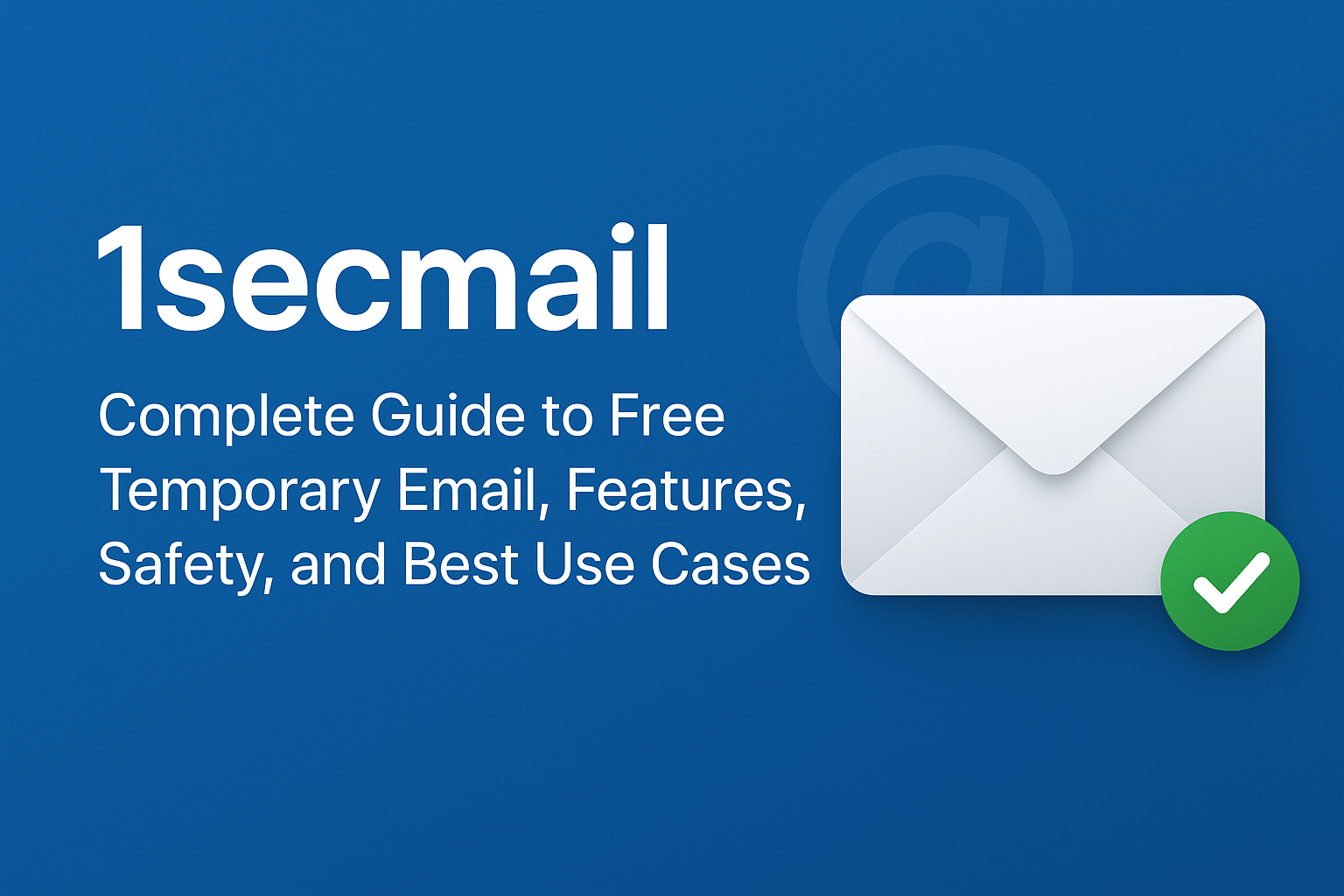 What is 1secmail.io? Temp Mail Features, How It Works, Pros & Cons Explained