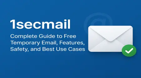 What is 1secmail.io? Temp Mail Features, How It Works, Pros & Cons Explained
